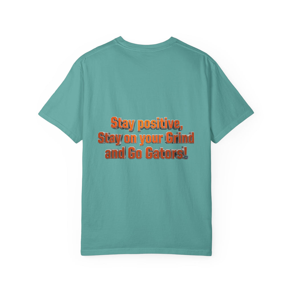 Gators Motivational T‑Shirt — "Stay positive, Stay on your Grind and Go Gators!"