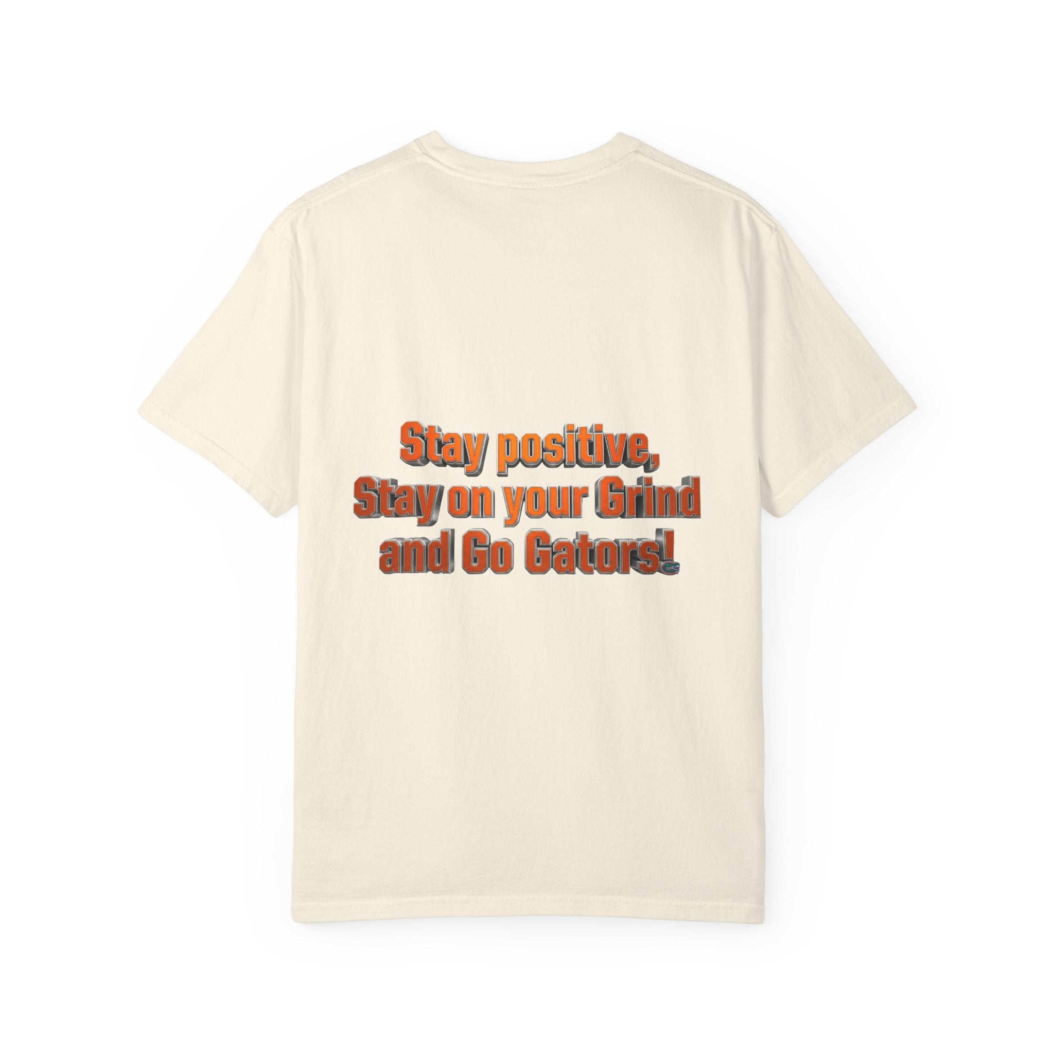 Gators Motivational T‑Shirt — "Stay positive, Stay on your Grind and Go Gators!"