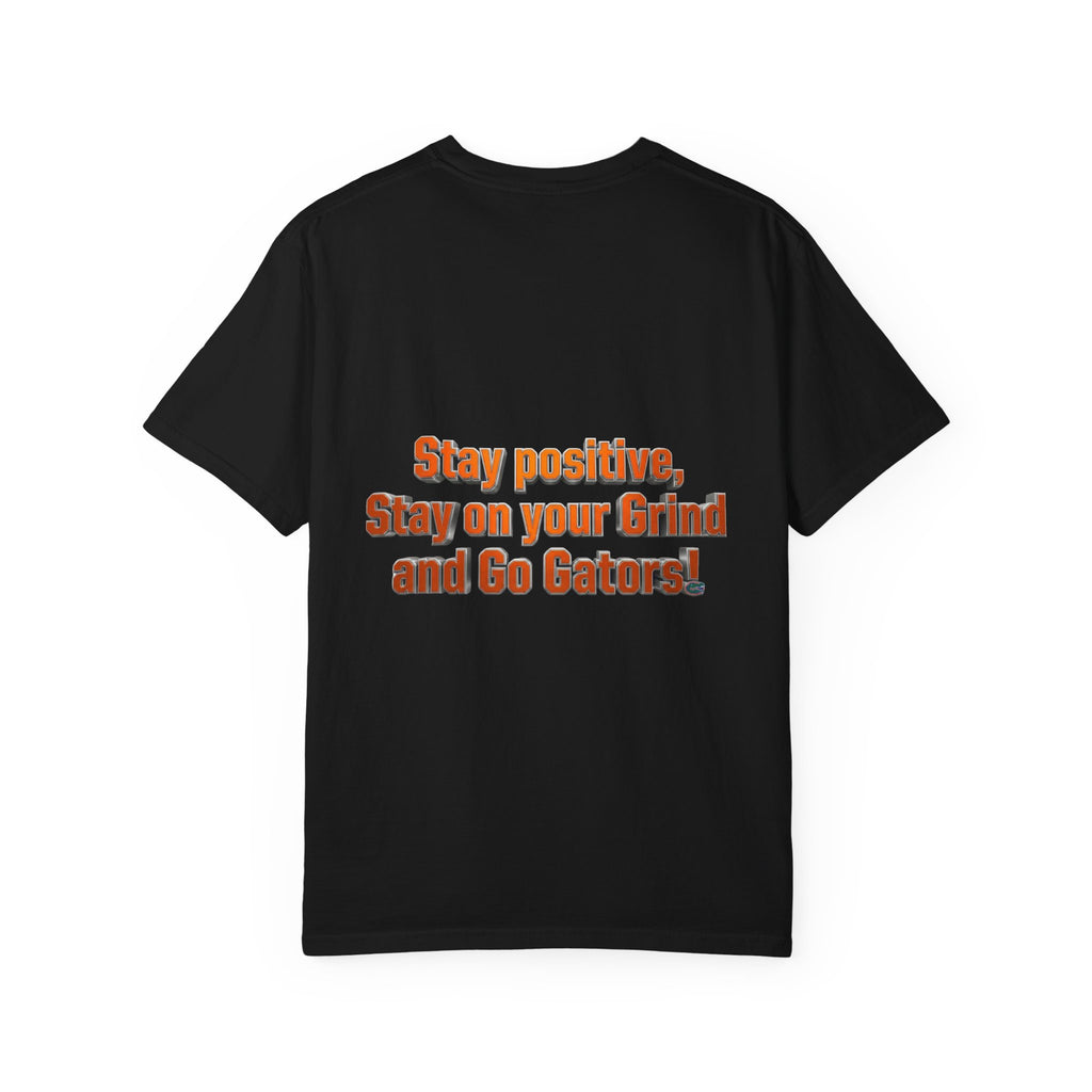 Gators Motivational T‑Shirt — "Stay positive, Stay on your Grind and Go Gators!"