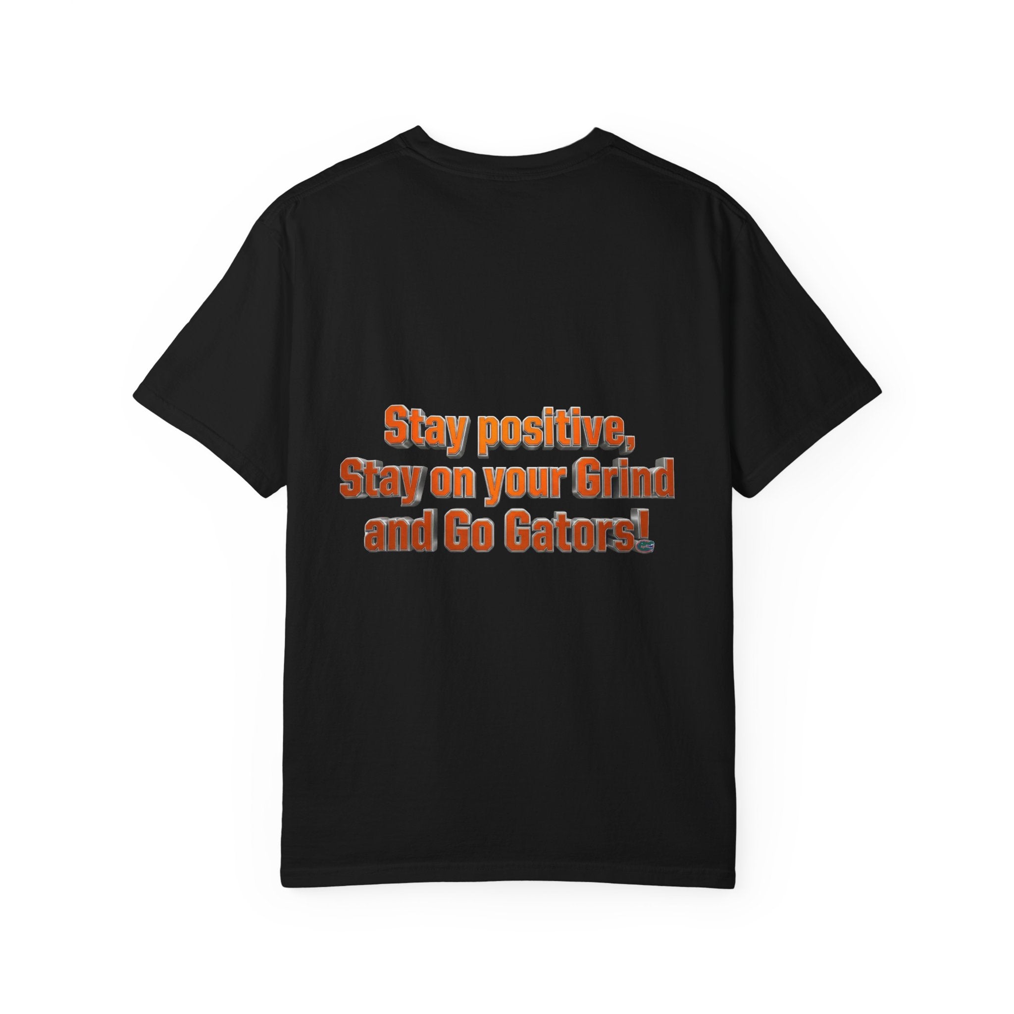 Gators Motivational T‑Shirt — "Stay positive, Stay on your Grind and Go Gators!"