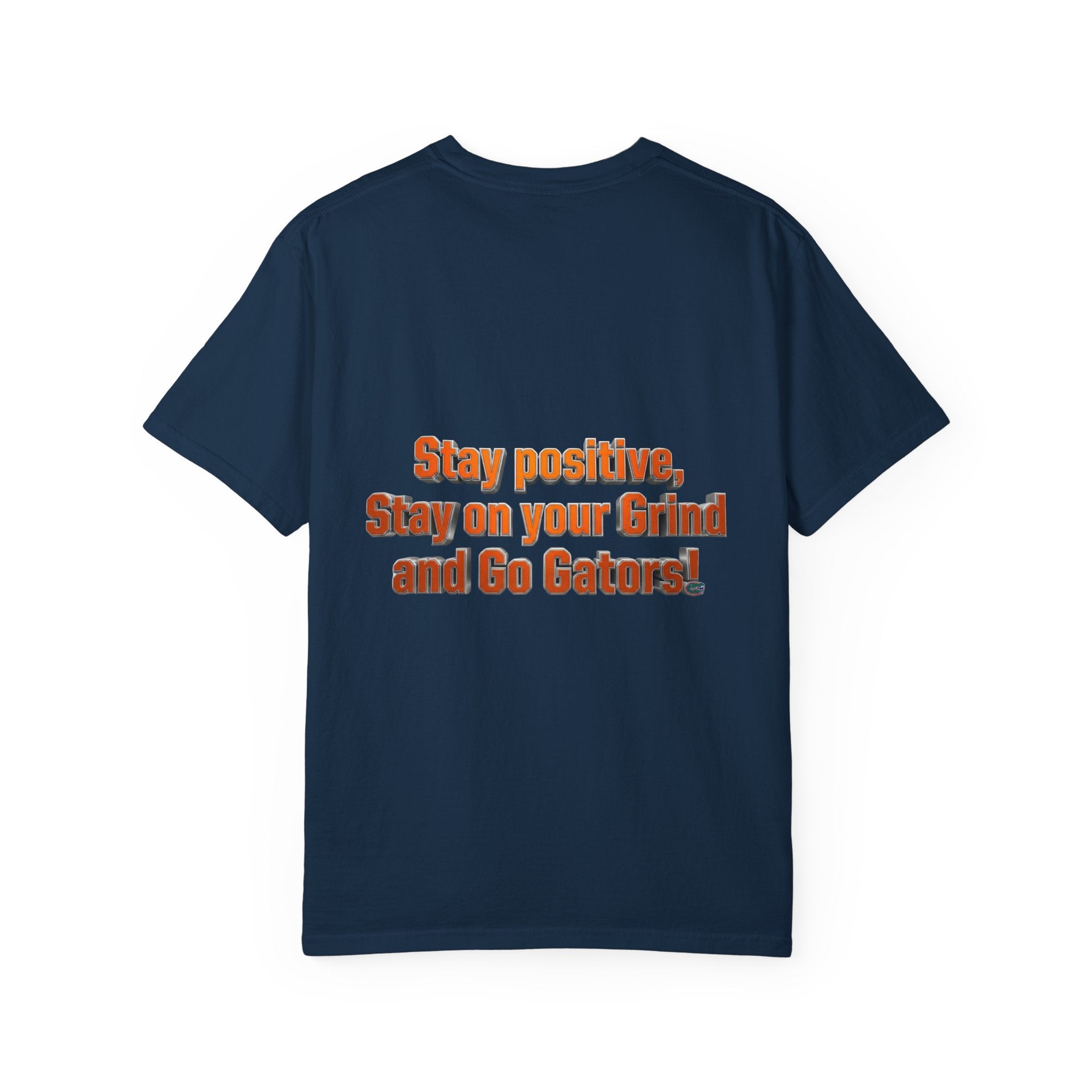 Gators Motivational T‑Shirt — "Stay positive, Stay on your Grind and Go Gators!"