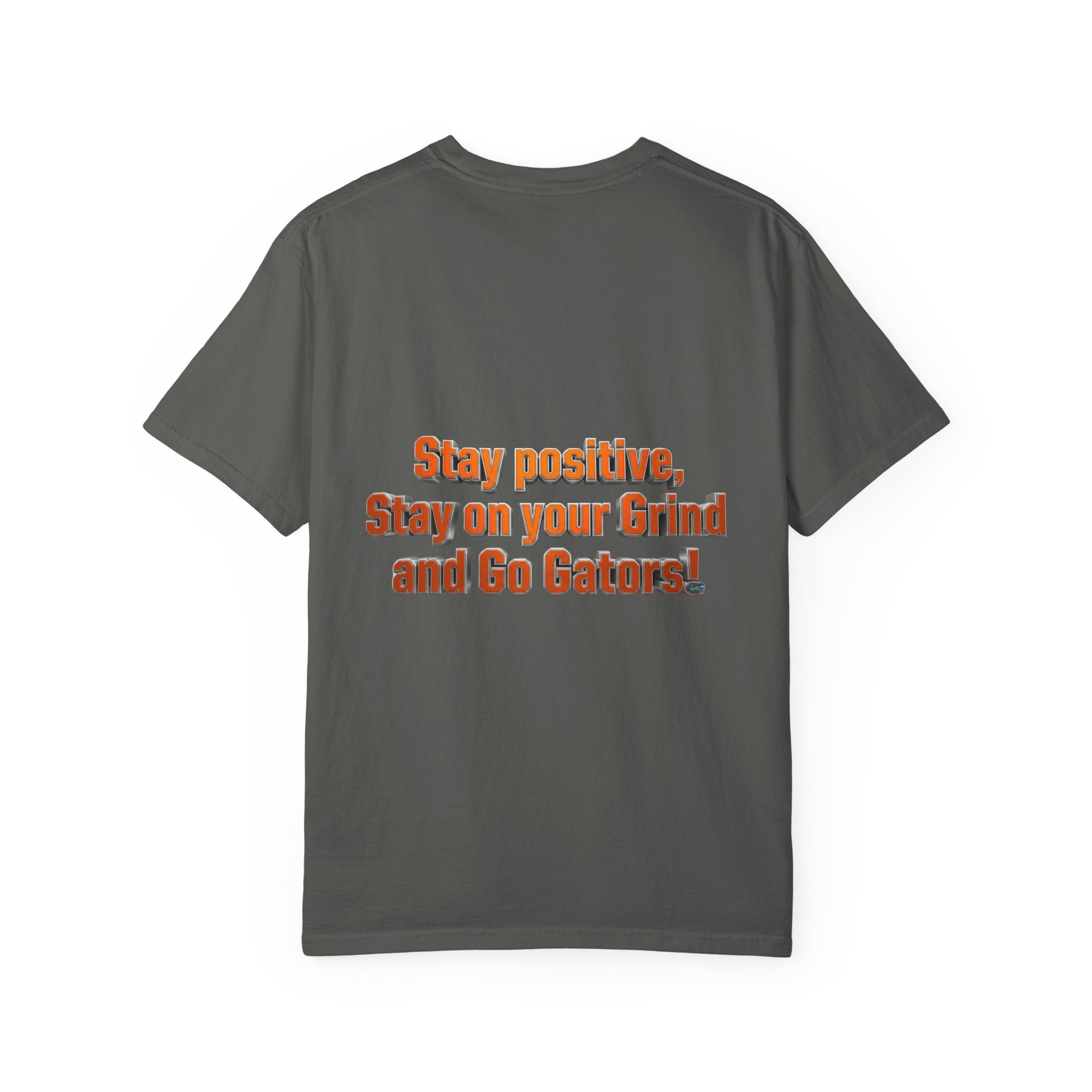 Gators Motivational T‑Shirt — "Stay positive, Stay on your Grind and Go Gators!"