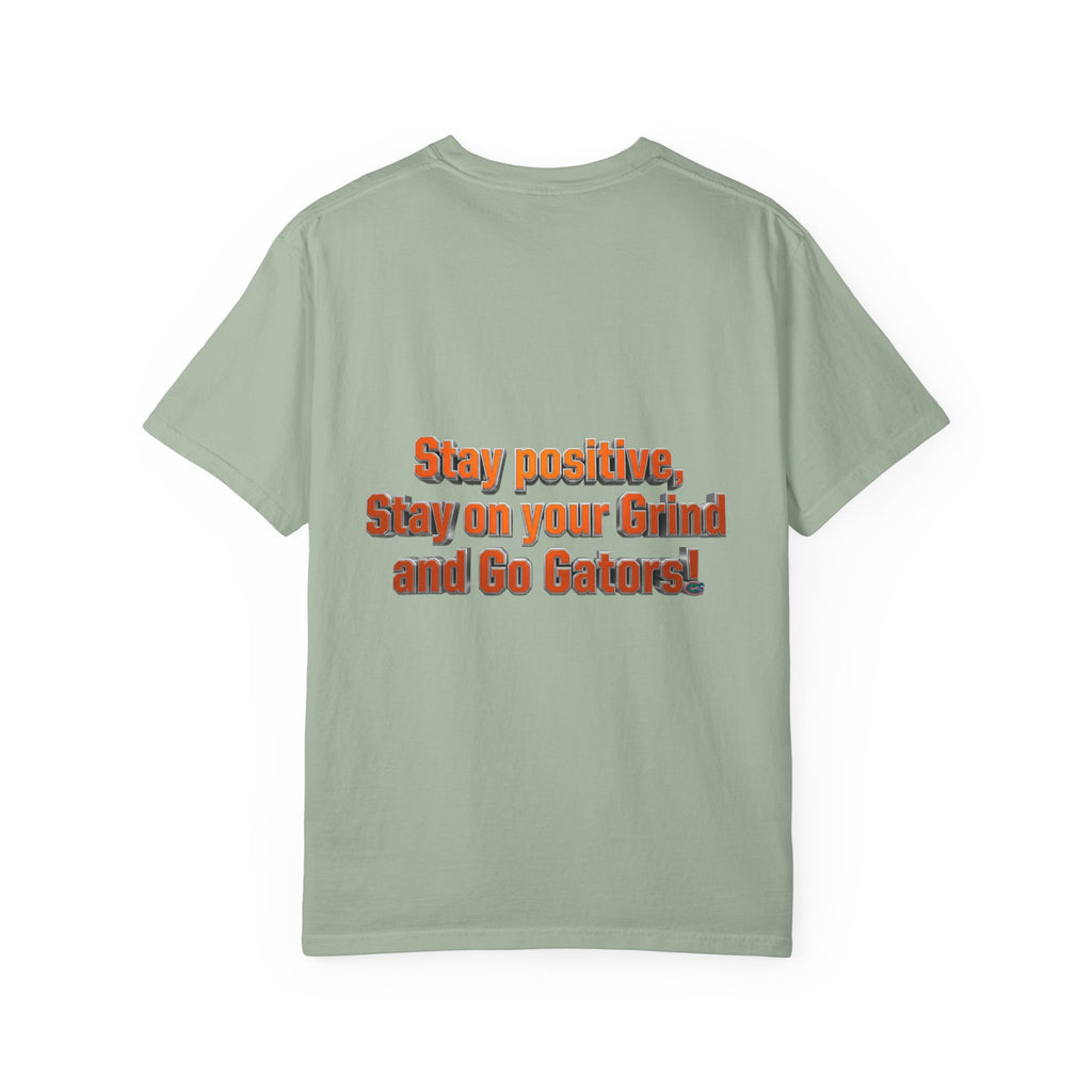 Gators Motivational T-Shirt — "Stay Positive, Stay on Your Grind and Go Gators!"