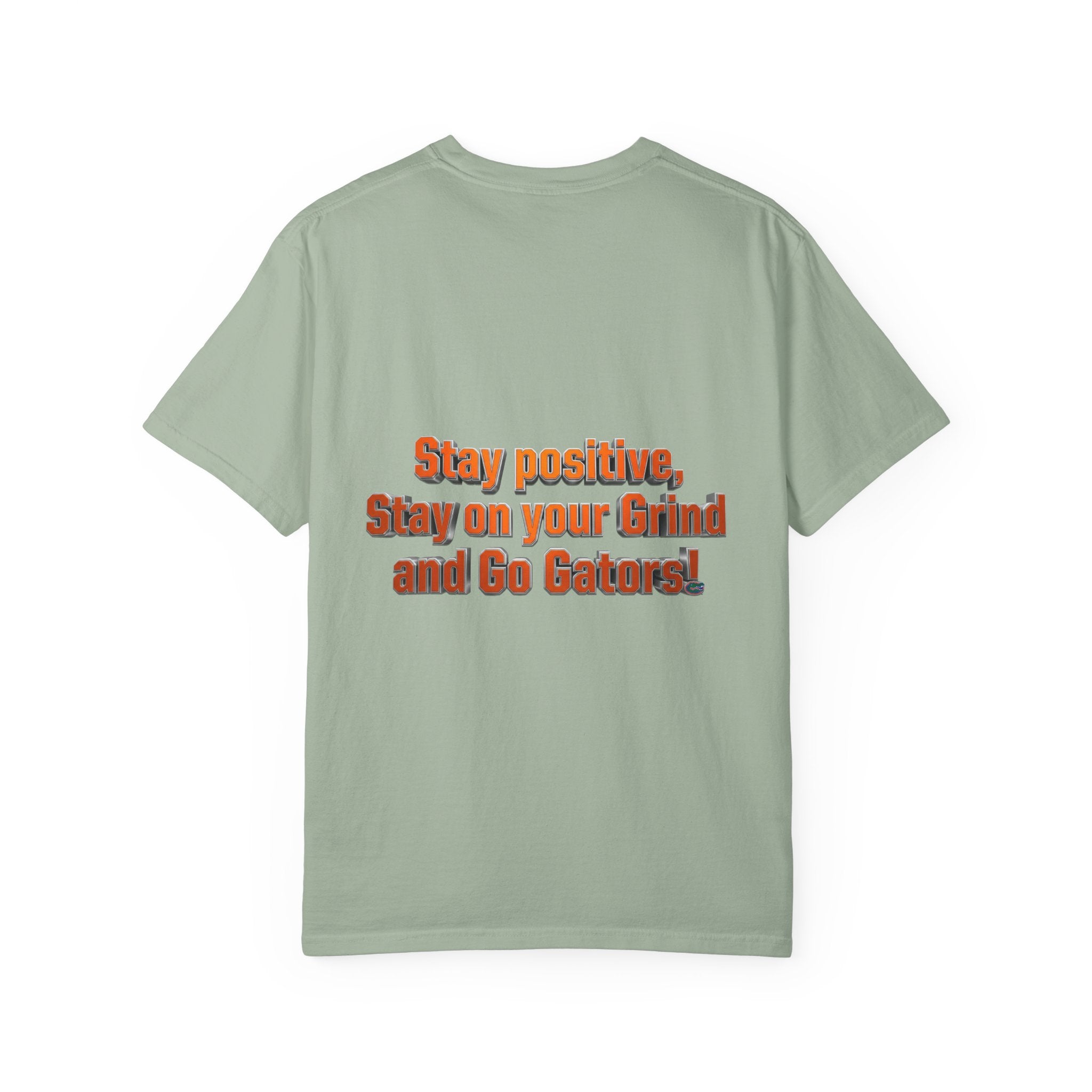 Gators Motivational T-Shirt — "Stay Positive, Stay on Your Grind and Go Gators!"