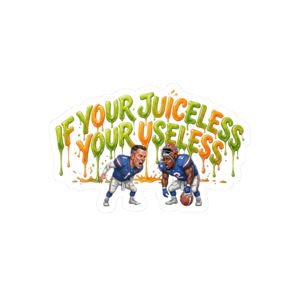 Kiss-Cut Sticker — "If Your Juiceless, I’m Your Useless" Football Players Vinyl Decal
