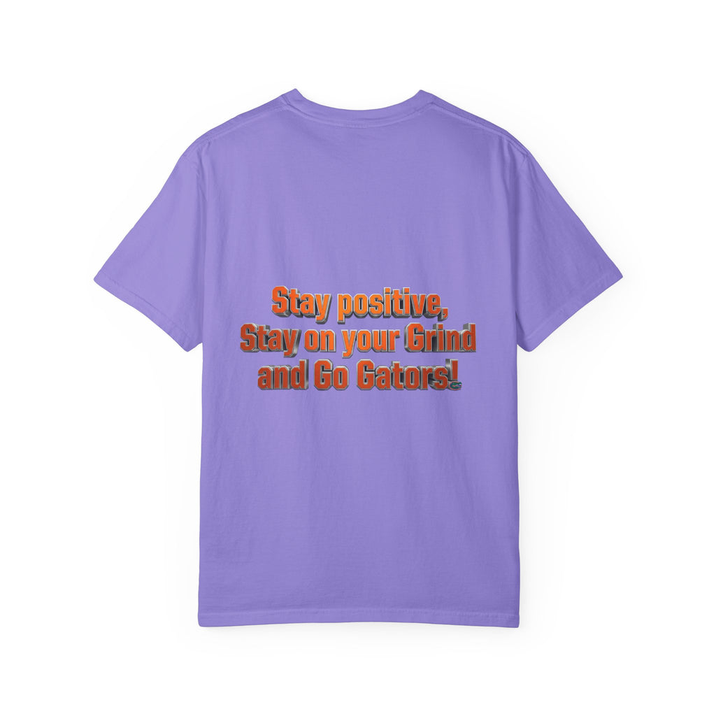 Gators Motivational T-Shirt — "Stay Positive, Stay on Your Grind and Go Gators!"