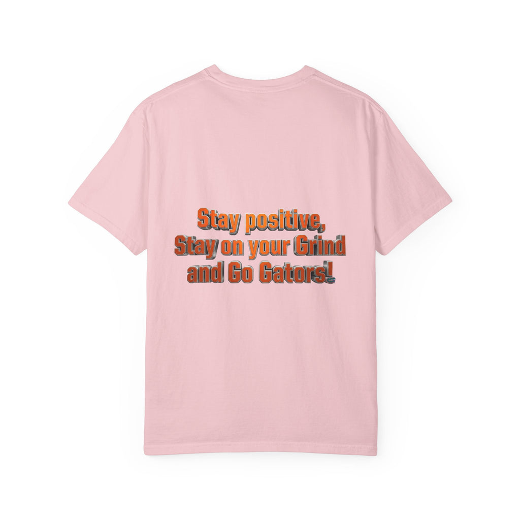 Gators Motivational T‑Shirt — "Stay positive, Stay on your Grind and Go Gators!"
