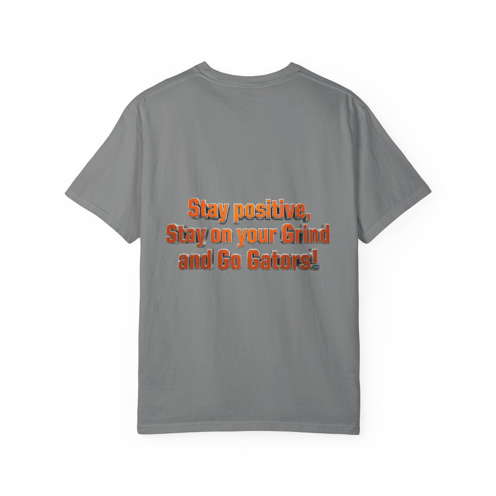 Gators Motivational T‑Shirt — "Stay positive, Stay on your Grind and Go Gators!"