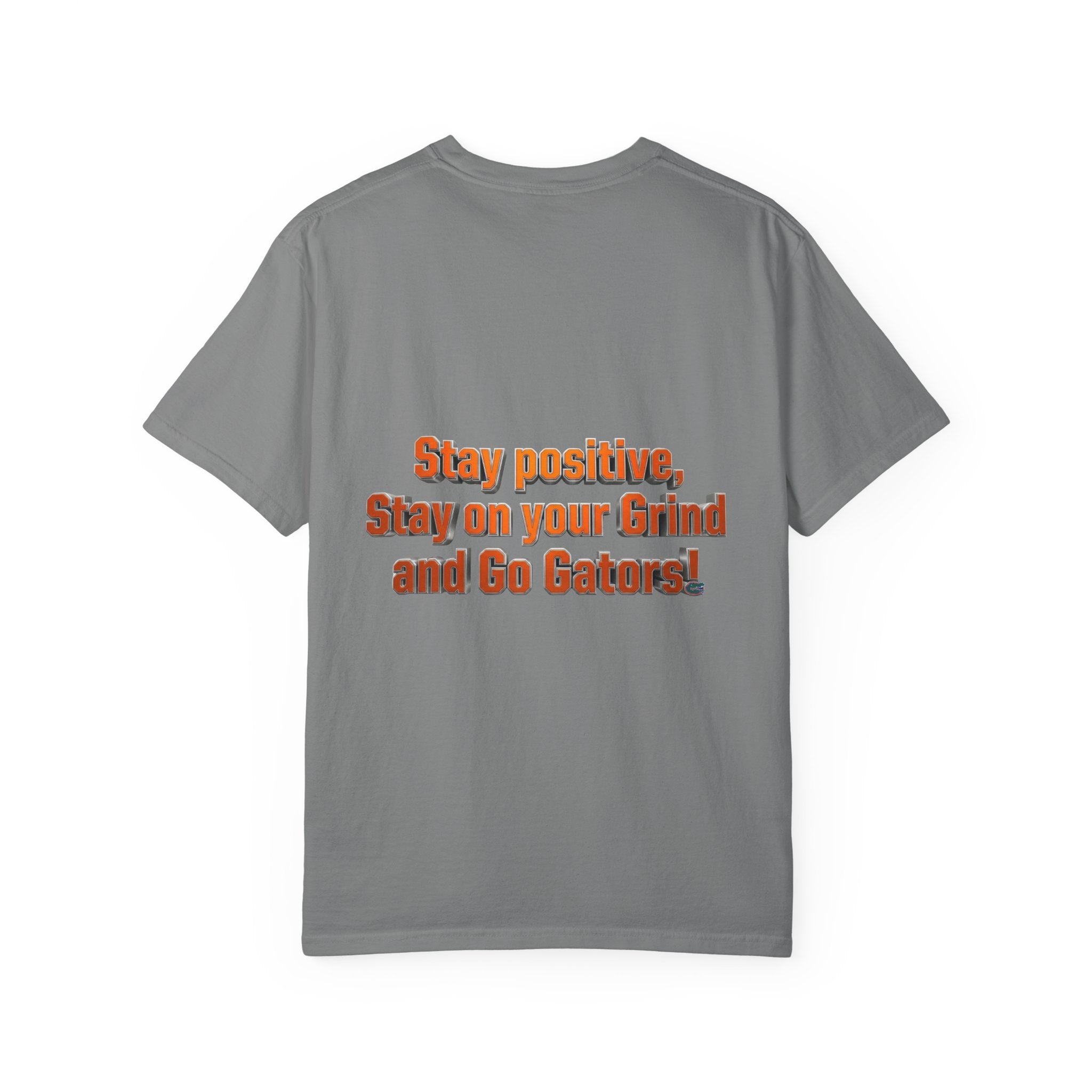 Gators Motivational T‑Shirt — "Stay positive, Stay on your Grind and Go Gators!"