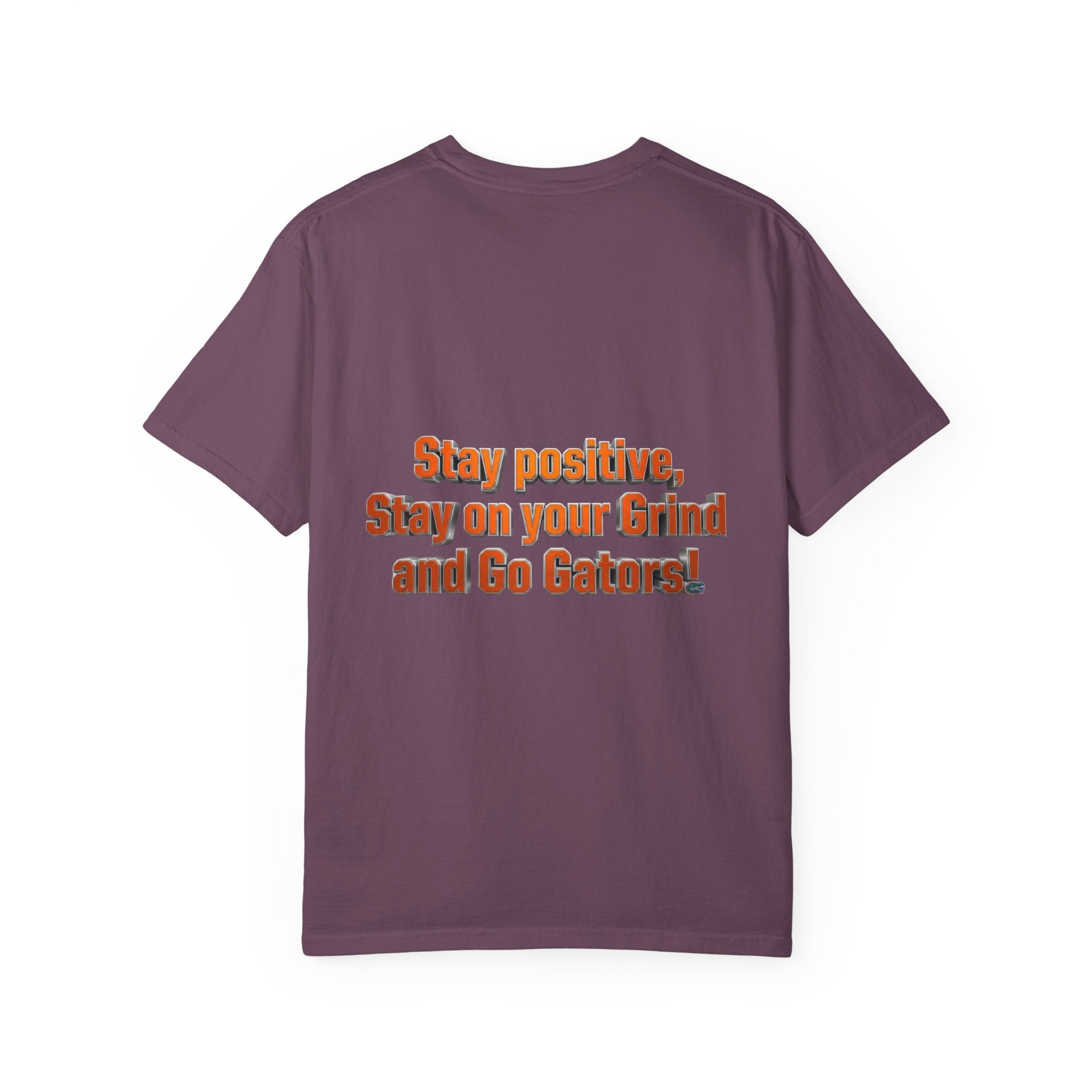 Gators Motivational T‑Shirt — "Stay positive, Stay on your Grind and Go Gators!"
